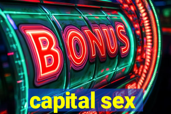 capital sex